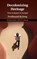 Decolonizing Heritage, Ferdinand (Freie Universitat Berlin) De Jong - Gebonden - 9781316514535