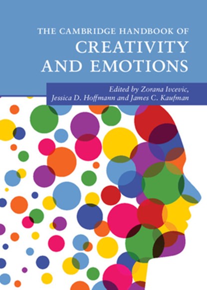 The Cambridge Handbook of Creativity and Emotions, ZORANA (YALE UNIVERSITY,  Connecticut) Ivcevic ; Jessica D. (Yale University, Connecticut) Hoffmann ; James C. (University of Connecticut) Kaufman - Gebonden - 9781316515952