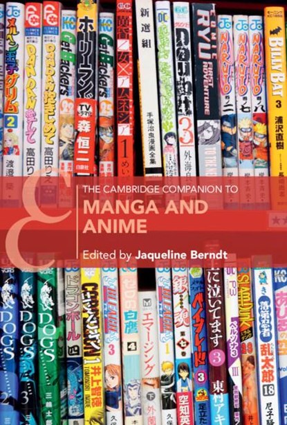 The Cambridge Companion to Manga and Anime, Jaqueline (Stockholms Universitet) Berndt - Gebonden - 9781316518793