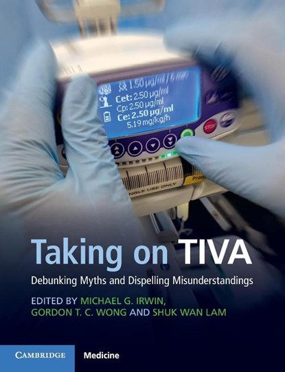 Taking on TIVA, Michael G. (The University of Hong Kong) Irwin ; Gordon T. C. (The University of Hong Kong) Wong ; Shuk Wan (The University of Hong Kong) Lam - Paperback - 9781316609361