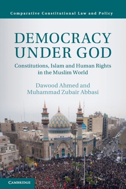 Democracy under God, Dawood Ahmed ; Muhammad Zubair (University of Bradford) Abbasi - Paperback - 9781316610572