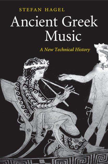 Ancient Greek Music, STEFAN (UNIVERSITAT WIEN,  Austria) Hagel - Paperback - 9781316610893