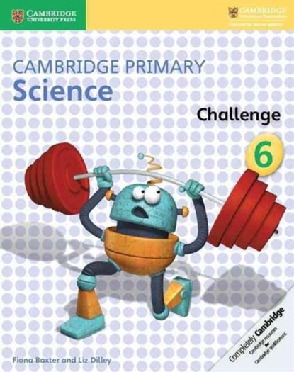 Cambridge Primary Science Challenge 6, Fiona Baxter ; Liz Dilley - Paperback - 9781316611210