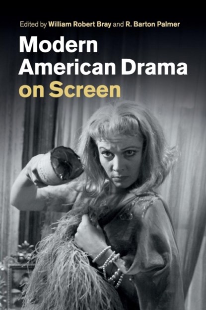 Modern American Drama on Screen, BRAY,  William Robert ; Palmer, R. Barton (Clemson University, South Carolina) - Paperback - 9781316619681