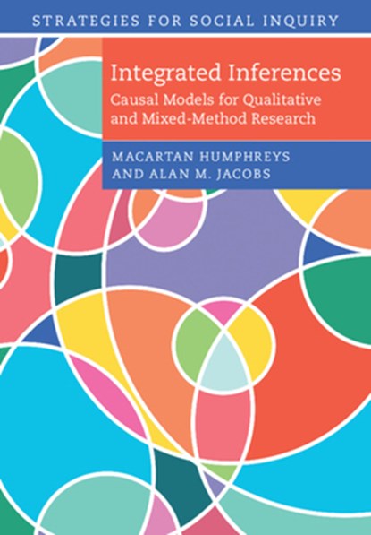 Integrated Inferences, Macartan (Wissenschaftszentrum Berlin fur Sozialforschung) Humphreys ; Alan M. (University of British Columbia Jacobs - Paperback - 9781316620663