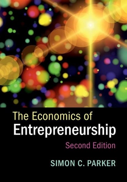 The Economics of Entrepreneurship, Simon C. (University of Western Ontario) Parker - Paperback - 9781316621714