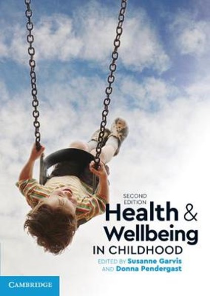 Health and Wellbeing in Childhood, SUSANNE (GOETEBORGS UNIVERSITET,  Sweden) Garvis ; Donna (Griffith University, Queensland) Pendergast - Paperback - 9781316623008