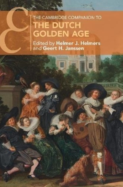The Cambridge Companion to the Dutch Golden Age, Helmer J. (Universiteit van Amsterdam) Helmers ; Geert H. (Universiteit van Amsterdam) Janssen - Paperback - 9781316623534