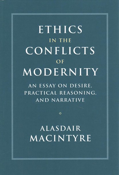 Ethics in the Conflicts of Modernity, Alasdair (University of Notre Dame MacIntyre - Paperback - 9781316629604