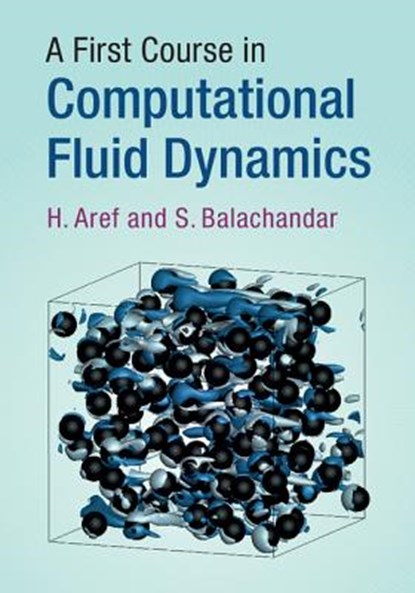 A First Course in Computational Fluid Dynamics, H. (Virginia Polytechnic Institute and State University) Aref ; S. (University of Florida) Balachandar - Paperback - 9781316630969