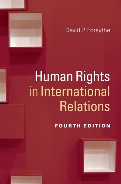 Human Rights in International Relations, DAVID P. (UNIVERSITY OF NEBRASKA,  Lincoln) Forsythe - Paperback - 9781316635186