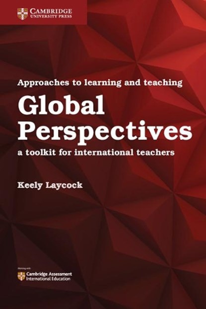 Approaches to Learning and Teaching Global Perspectives, Keely Laycock - Paperback - 9781316638750