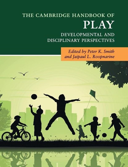 The Cambridge Handbook of Play, Peter K. (Goldsmiths Smith ; Jaipaul L. (Syracuse University Roopnarine - Paperback - 9781316640906