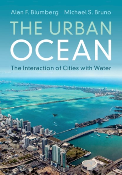 The Urban Ocean, ALAN F. BLUMBERG ; MICHAEL S. (UNIVERSITY OF HAWAII,  Manoa) Bruno - Paperback - 9781316642207
