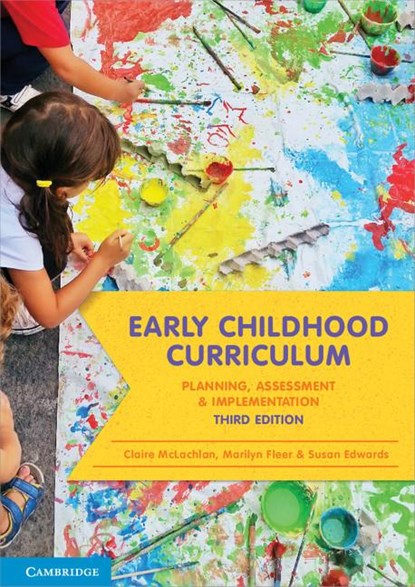 Early Childhood Curriculum, Claire (University of Waikato McLachlan ; Marilyn (Monash University Fleer ; Susan (Australian Catholic University Edwards - Paperback - 9781316642849