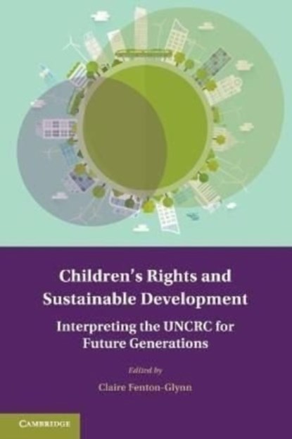 Children's Rights and Sustainable Development, Claire (University of Cambridge) Fenton-Glynn - Paperback - 9781316643464