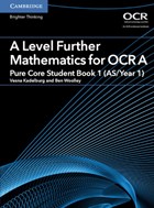 A Level Further Mathematics for OCR A Pure Core Student Book 1 (AS/Year 1) | Ben Woolley | 