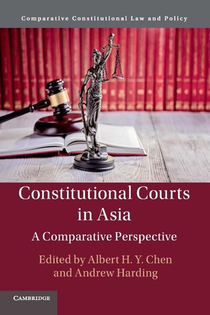 Constitutional Courts in Asia, Albert H. Y. (The University of Hong Kong) Chen ; Andrew (National University of Singapore) Harding - Paperback - 9781316646663