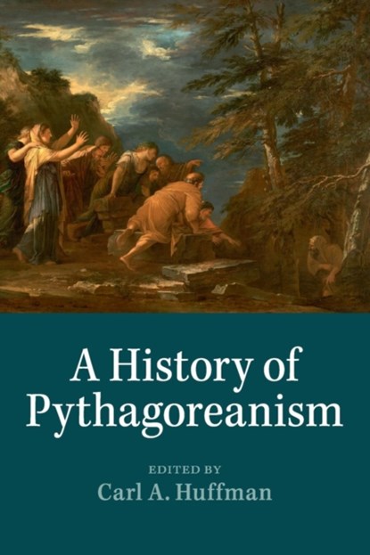 A History of Pythagoreanism, CARL A. (DEPAUW UNIVERSITY,  Indiana) Huffman - Paperback - 9781316648476