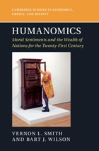 Humanomics | Smith, Vernon L. (chapman University, California) ; Wilson, Bart J. (chapman University, California) | 