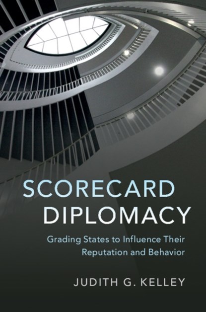 Scorecard Diplomacy, JUDITH G. (DUKE UNIVERSITY,  North Carolina) Kelley - Paperback - 9781316649138