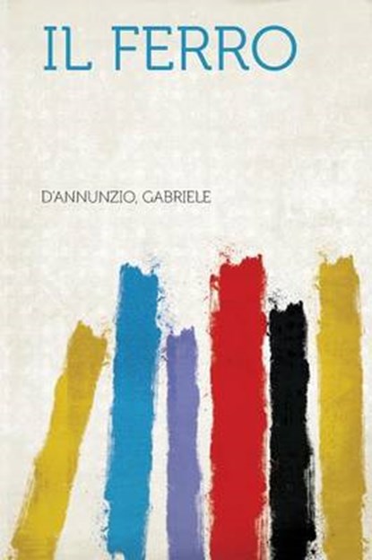 Il ferro, GABRIELE,  D''Annunzio - Paperback - 9781318016150