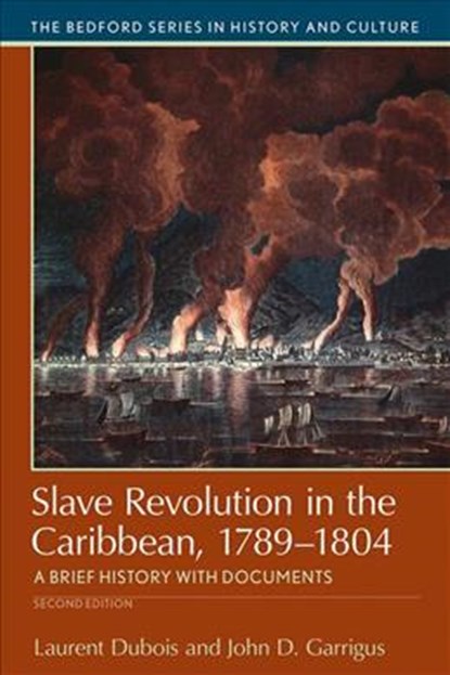 Slave Revolution in the Caribbean, 1789-1804, Laurent Dubois ; John D. Garrigus - Paperback - 9781319048785