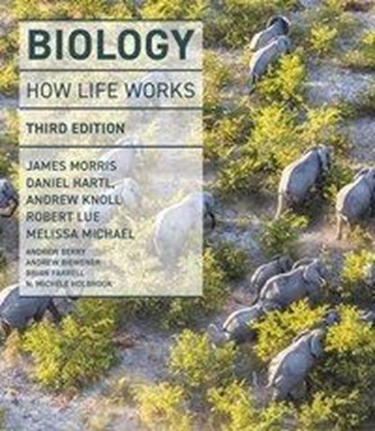 Biology: How Life Works, James Morris ; Daniel Hartl ; Andrew Knoll ; Robert Lue ; Melissa Michael ; Andrew Berry ; Andrew Biewener ; Brian Farrell ; Noel Michele Holbrook ; Elena Lozovsky - Gebonden - 9781319248048