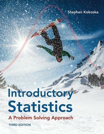 Introductory Statistics: A Problem-Solving Approach, Stephen Kokoska - Paperback - 9781319324544