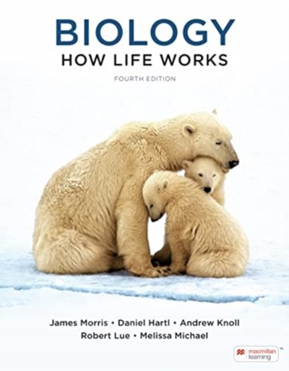 Biology: How Life Works (International Edition), James Morris ; Daniel Hartl ; Andrew Knoll ; Robert Lue ; Melissa Michael ; Andrew Berry ; Andrew Biewener - Paperback - 9781319441319
