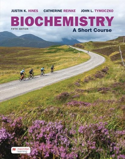 Biochemistry: A Short Course, Justin Hines ; Reinke Catherine ; Tymoczko John - Paperback - 9781319498481