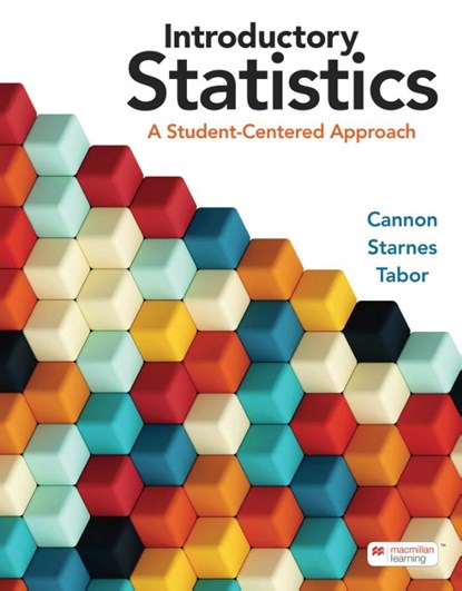 Introductory Statistics: A Student-Centered Approach, Ann Cannon ; Starnes Daren ; Tabor Josh - Paperback - 9781319545314