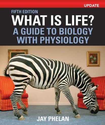 What Is Life? A Guide to Biology with Physiology, Update, Jay Phelan - Paperback - 9781319589950
