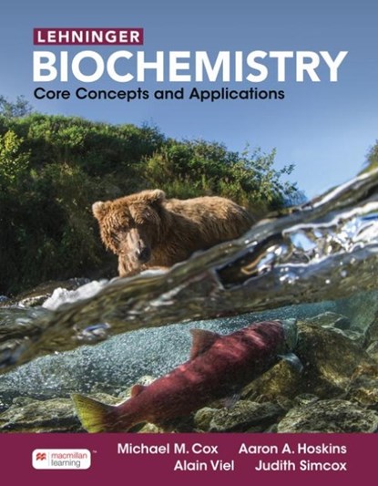 Lehninger Biochemistry: Core Concepts and Applications, Michael Cox ; Hoskins Aaron ; Viel Alain ; Simcox Judith - Paperback - 9781319589967