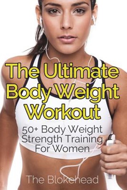 The Ultimate Body Weight Workout, The Blokehead - Paperback - 9781320517140