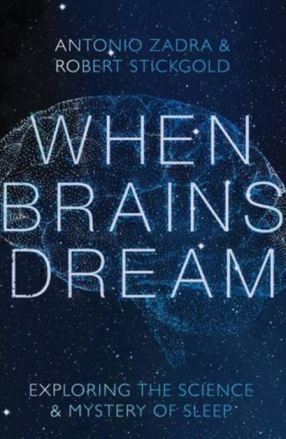 When Brains Dream, Antonio (Universite de Montreal) Zadra ; Robert (Harvard Medical School) Stickgold - Gebonden - 9781324002833