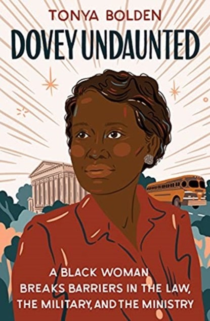 Dovey Undaunted - A Black Woman Breaks Barriers in the Law, the Military, and the Ministry, Tonya Bolden - Gebonden - 9781324003175