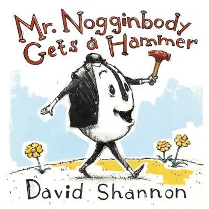 Mr. Nogginbody Gets a Hammer, David Shannon - Gebonden - 9781324003441