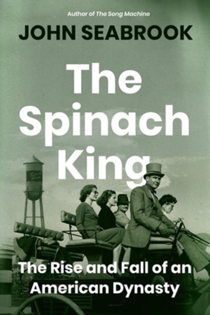 The Spinach King, John Seabrook - Gebonden - 9781324003526