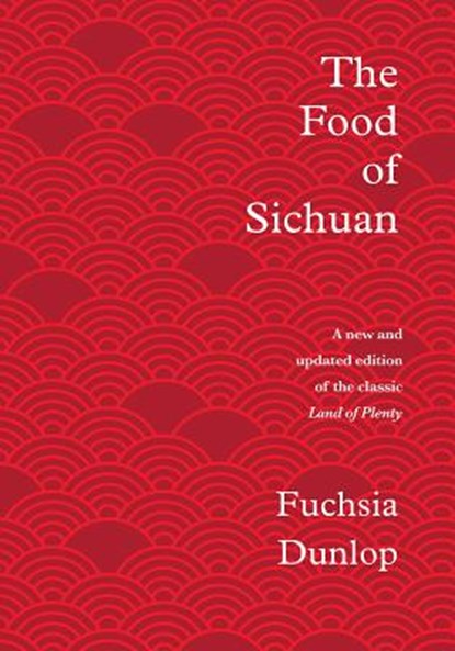 The Food of Sichuan, Fuchsia Dunlop - Gebonden - 9781324004837