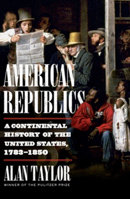 American Republics, Alan (University of Virginia) Taylor - Gebonden - 9781324005797