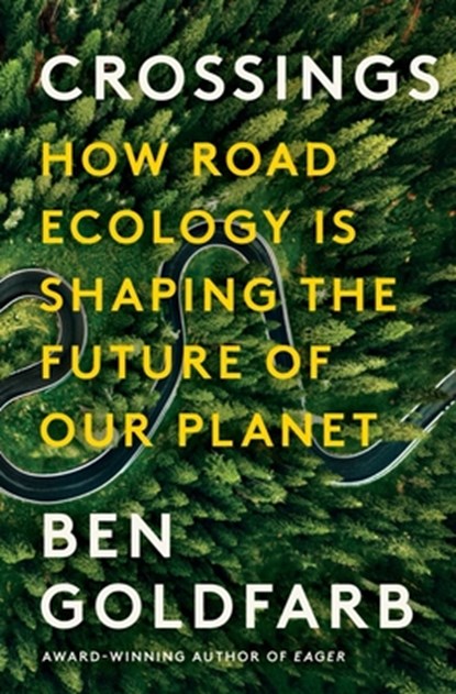 Crossings, Ben Goldfarb - Gebonden - 9781324005896
