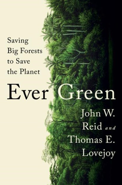 Ever Green, John W. Reid ; Thomas E. Lovejoy - Gebonden - 9781324006039