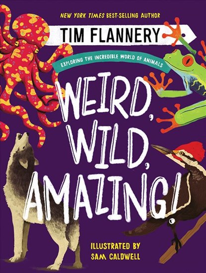 Weird, Wild, Amazing! - Exploring the Incredible World of Animals, niet bekend - Gebonden - 9781324015437