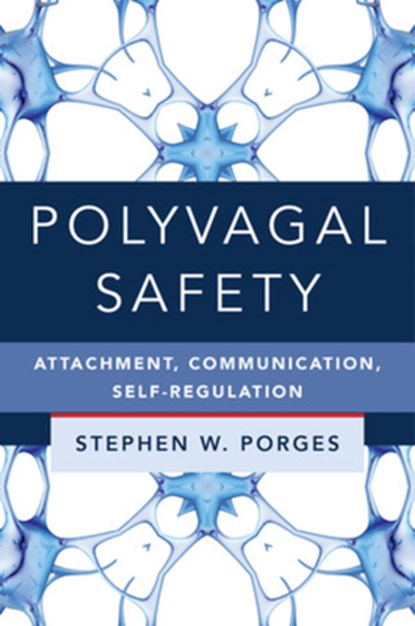 Polyvagal Safety, Stephen W. (University of North Carolina) Porges - Gebonden - 9781324016274