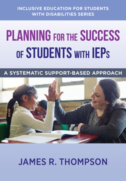 Planning for the Success of Students with IEPs, James R. Thompson - Paperback - 9781324016410