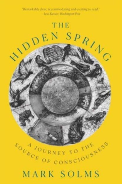THE HIDDEN SPRING 8211 A JOURNEY TO, SOLMS,  Mark - Paperback - 9781324021919