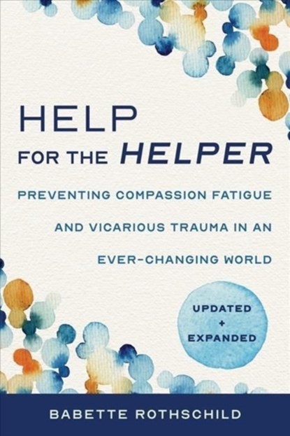 Help for the Helper, Babette Rothschild - Paperback - 9781324030492