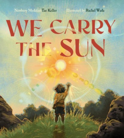 We Carry the Sun, Tae Keller - Gebonden - 9781324031123