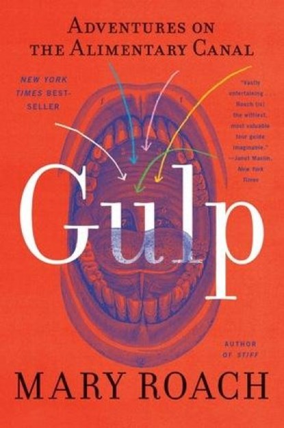 GULP 8211 ADVENTURES ON THE ALIMENTA, Mary Roach - Paperback - 9781324036067